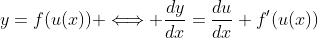 y=f(u(x)) \Longleftrightarrow \frac{dy}{dx}=\frac{du}{dx} f'(u(x))
