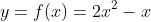 y=f(x)=2x^2-x