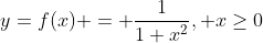 y=f(x) = \frac{1}{1+x^2}, x\ge0