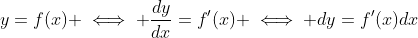 y=f(x) \iff \frac{dy}{dx}=f'(x) \iff dy=f'(x)dx