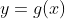 y=g(x)