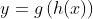 y=g\left(h(x)\right)