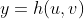 y=h(u,v)