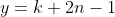 y=k+2n-1