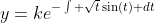 y=ke^{-\int \sqrt{t}\sin(t) dt}