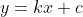 y=kx+c