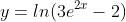 y=ln(3e^{2x}-2)