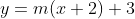 y=m(x+2)+3