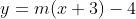 y=m(x+3)-4