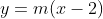 y=m(x-2)