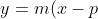 y=m(x-p),