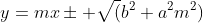 y=mx\pm \sqrt(b^2+a^2m^2)