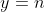 y=n