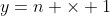 y=n \times 1