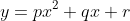 y=px^2+qx+r