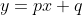 y=px+q