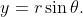 y=r\sin\theta.