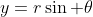 y=r\sin \theta