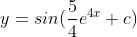 y=sin({\frac{5}{4}e^{4x}+c})