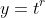 y=t^r