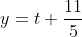 y=t+\frac{11}{5}