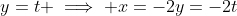 y=t \implies x=-2y=-2t