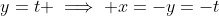 y=t \implies x=-y=-t