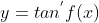y=tan^{'}f(x)