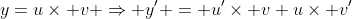 y=u\times v \Rightarrow y' = u'\times v+u\times v'