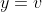 y=v