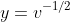 y=v^{-1/2}