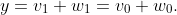 y=v_1+w_1=v_0+w_0.