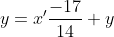 y=x'\frac{-17}{14}+y;\frac{31}{14}