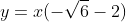 y=x(-\sqrt{6}-2)