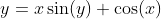 y=x\sin(y)+\cos(x)