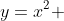 y=x^2 