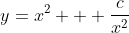 y=x^2 + \frac{c}{x^2}