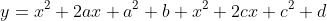 y=x^2+2ax+a^2+b+x^2+2cx+c^2+d