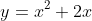 y=x^2+2x