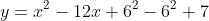 y=x^2-12x+6^2-6^2+7