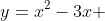 y=x^2-3x 