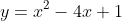y=x^2-4x+1