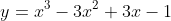 y=x^3-3x^2+3x-1