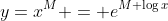 y=x^M = e^{M \log{x}}