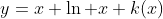 y=x+\ln x+k(x)