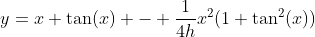 y=x \tan(x) - \frac{1}{4h}x^2(1+\tan^2(x))
