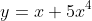 y=x+5x^4