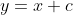 y=x+c