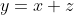 y=x+z