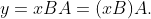 y=xBA=(xB)A.